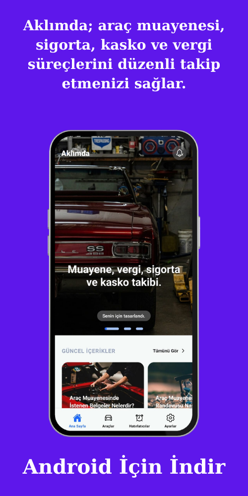 Aklımda - Araç Muayene Hatırla Uygulaması